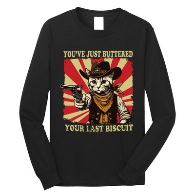 Youve Just Buttered Your Last Biscuit Western Cat Cowboy Long Sleeve Shirt