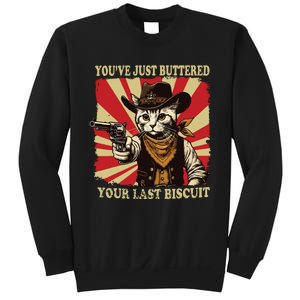 Youve Just Buttered Your Last Biscuit Western Cat Cowboy Sweatshirt