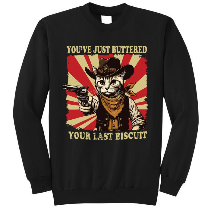 Youve Just Buttered Your Last Biscuit Western Cat Cowboy Sweatshirt