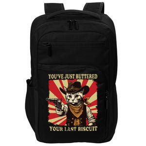 Youve Just Buttered Your Last Biscuit Western Cat Cowboy Impact Tech Backpack