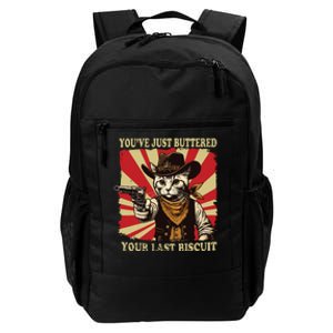 Youve Just Buttered Your Last Biscuit Western Cat Cowboy Daily Commute Backpack