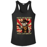 Youve Just Buttered Your Last Biscuit Western Cat Cowboy Ladies PosiCharge Competitor Racerback Tank