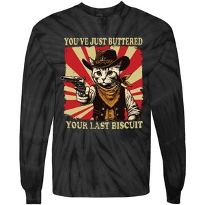 Youve Just Buttered Your Last Biscuit Western Cat Cowboy Tie-Dye Long Sleeve Shirt