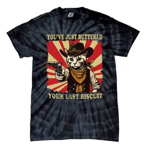 Youve Just Buttered Your Last Biscuit Western Cat Cowboy Tie-Dye T-Shirt