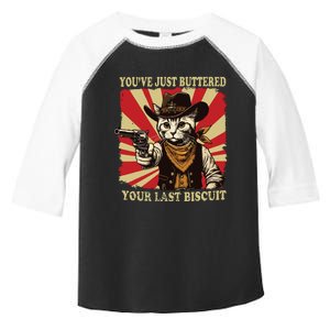 Youve Just Buttered Your Last Biscuit Western Cat Cowboy Toddler Fine Jersey T-Shirt