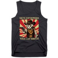 Youve Just Buttered Your Last Biscuit Western Cat Cowboy Tank Top