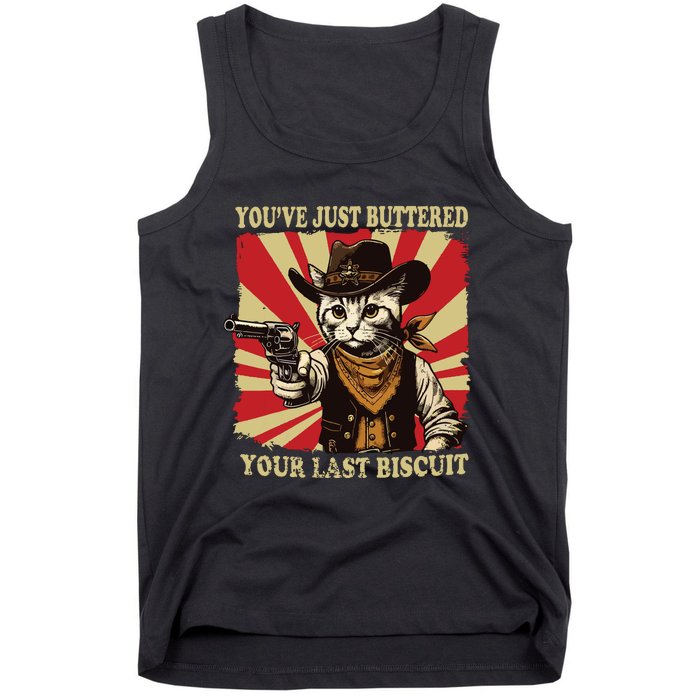 Youve Just Buttered Your Last Biscuit Western Cat Cowboy Tank Top