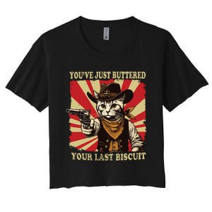 Youve Just Buttered Your Last Biscuit Western Cat Cowboy Women's Crop Top Tee