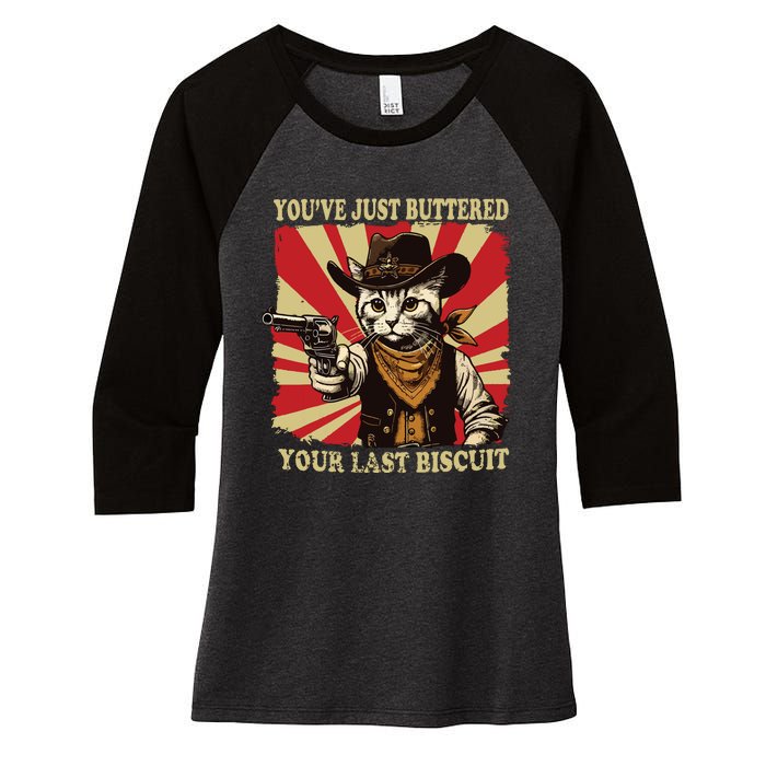 Youve Just Buttered Your Last Biscuit Western Cat Cowboy Women's Tri-Blend 3/4-Sleeve Raglan Shirt