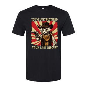 Youve Just Buttered Your Last Biscuit Western Cat Cowboy Softstyle CVC T-Shirt