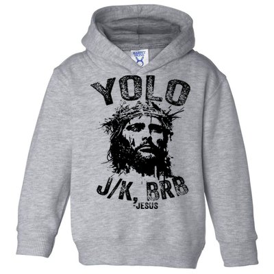 Yolo Jk Brb Jesus Funny Resurrection Christians Easter Day Toddler Hoodie