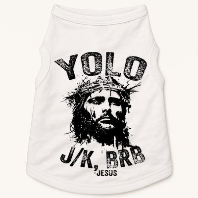Yolo Jk Brb Jesus Funny Resurrection Christians Easter Day Doggie Tank
