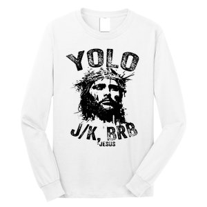 Yolo Jk Brb Jesus Funny Resurrection Christians Easter Day Long Sleeve Shirt