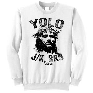 Yolo Jk Brb Jesus Funny Resurrection Christians Easter Day Sweatshirt