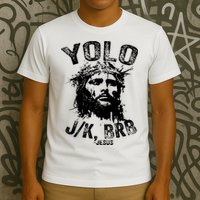 Yolo Jk Brb Jesus Funny Resurrection Christians Easter Day T-Shirt