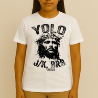 Yolo Jk Brb Jesus Funny Resurrection Christians Easter Day T-Shirt