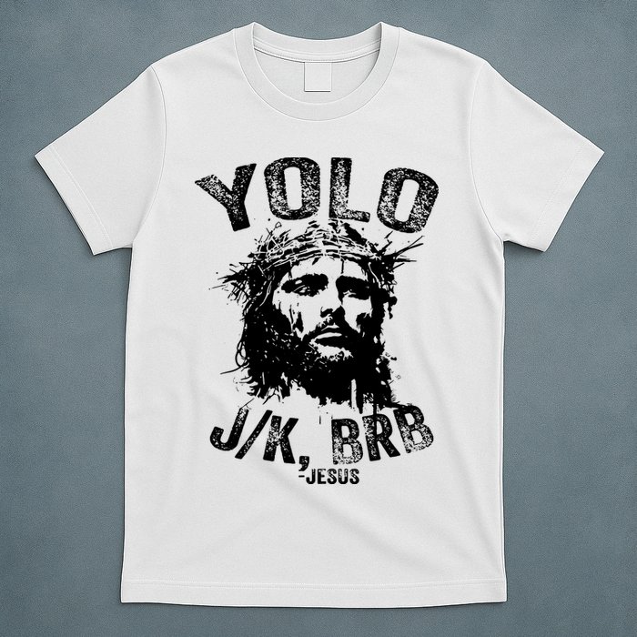 Yolo Jk Brb Jesus Funny Resurrection Christians Easter Day T-Shirt