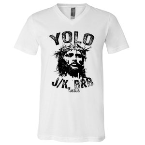 Yolo Jk Brb Jesus Funny Resurrection Christians Easter Day V-Neck T-Shirt