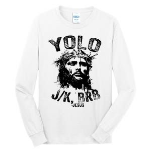 Yolo Jk Brb Jesus Funny Resurrection Christians Easter Day Tall Long Sleeve T-Shirt