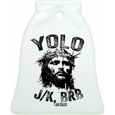 Yolo Jk Brb Jesus Funny Resurrection Christians Easter Day Ceramic Bell Ornament