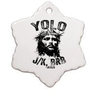 Yolo Jk Brb Jesus Funny Resurrection Christians Easter Day Ceramic Star Ornament