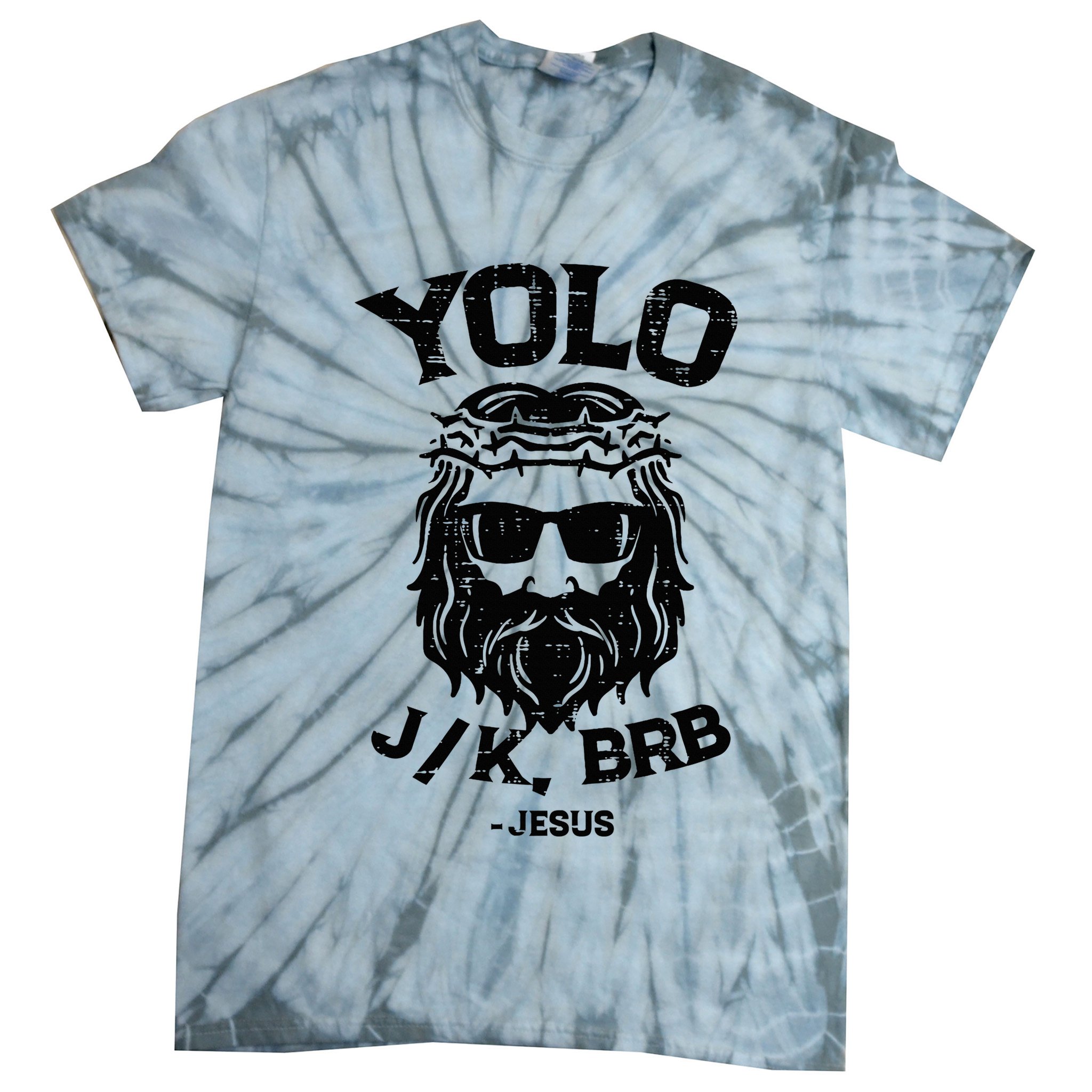 Yolo Jk Brb Jesus Funny Easter Day Ressurection Christians Tie-Dye T-Shirt