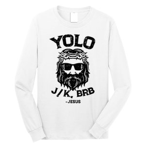 Yolo Jk Brb Jesus Funny Easter Day Ressurection Christians Long Sleeve Shirt