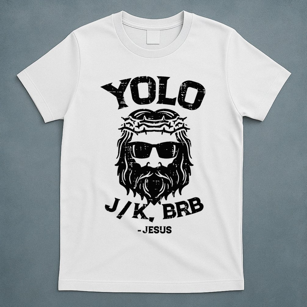 Yolo Jk Brb Jesus Funny Easter Day Ressurection Christians T-Shirt