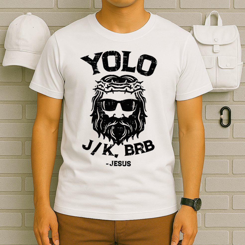 Yolo Jk Brb Jesus Funny Easter Day Ressurection Christians T-Shirt