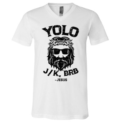 Yolo Jk Brb Jesus Funny Easter Day Ressurection Christians V-Neck T-Shirt