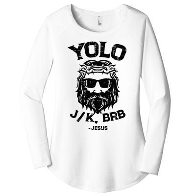 Yolo Jk Brb Jesus Funny Easter Day Ressurection Christians Women's Perfect Tri Tunic Long Sleeve Shirt