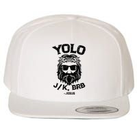 Yolo Jk Brb Jesus Funny Easter Day Ressurection Christians Wool Snapback Cap