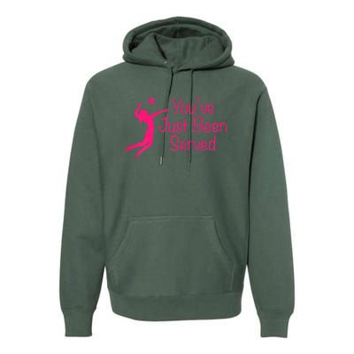 You've Just Been Served Volleyball Premium Hoodie