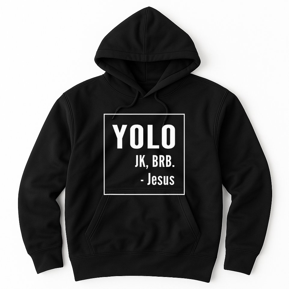 Yolo Jk Brb Jesus Christian Catholic Funny Hoodie