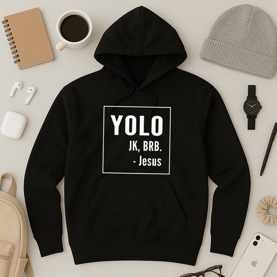 Yolo Jk Brb Jesus Christian Catholic Funny Hoodie