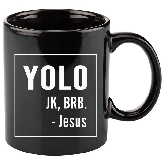 Yolo Jk Brb Jesus Christian Catholic Funny 11oz C Handle Ceramic Mug