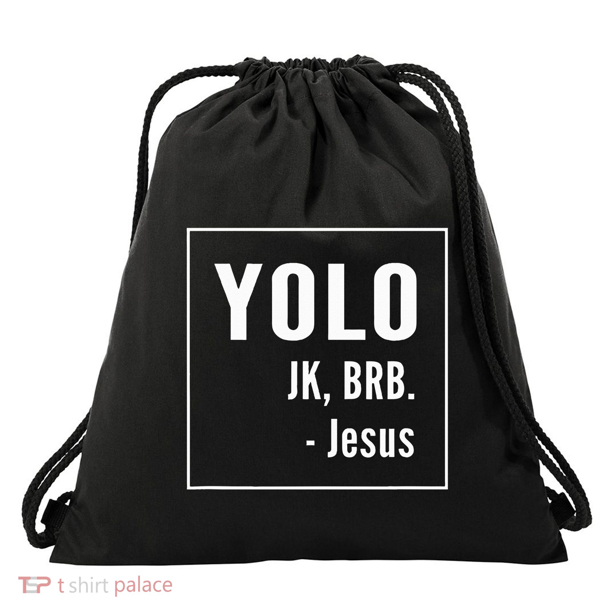 Yolo Jk Brb Jesus Christian Catholic Funny Drawstring Bag