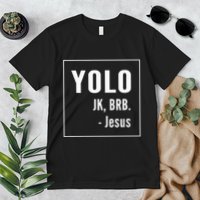 Yolo Jk Brb Jesus Christian Catholic Funny Premium T-Shirt