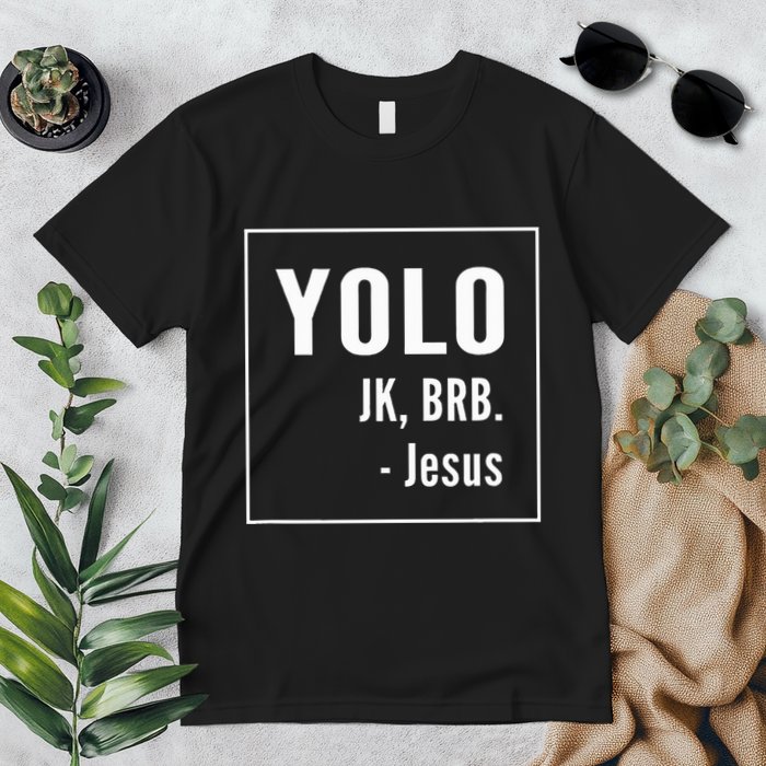 Yolo Jk Brb Jesus Christian Catholic Funny Premium T-Shirt