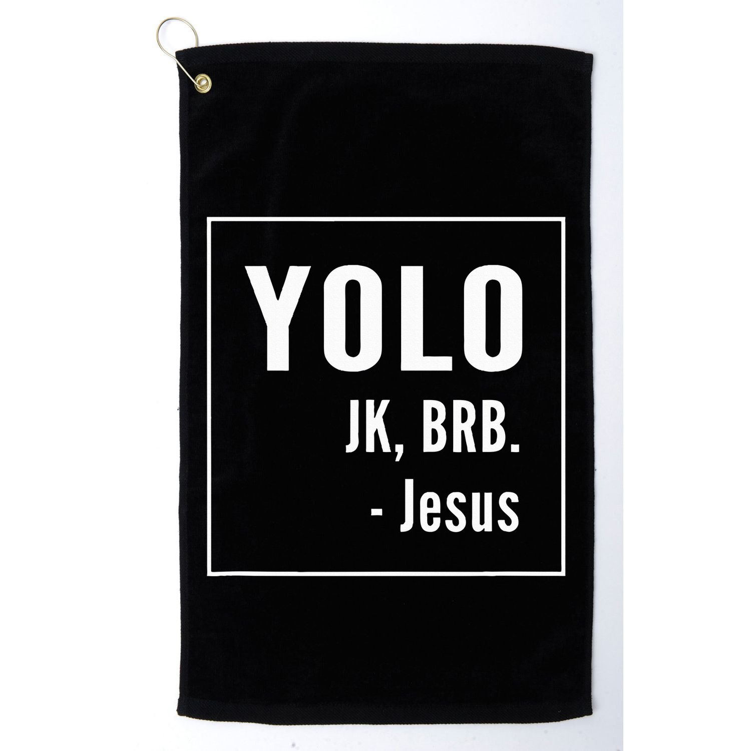 Yolo Jk Brb Jesus Christian Catholic Funny Golf Towel