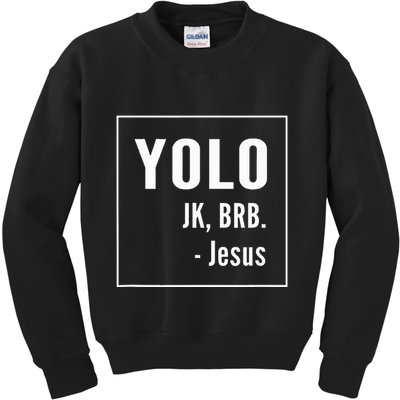 Yolo Jk Brb Jesus Christian Catholic Funny Kids Sweatshirt