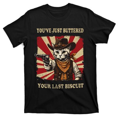 YouVe Just Buttered Your Last Biscuit Western Cat Cow T-Shirt