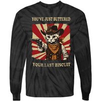 YouVe Just Buttered Your Last Biscuit Western Cat Cow Tie-Dye Long Sleeve Shirt