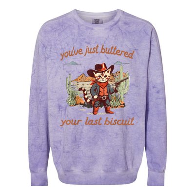 YouVe Just Buttered Your Last Biscuit Western Cat Cowboy Colorblast Crewneck Sweatshirt