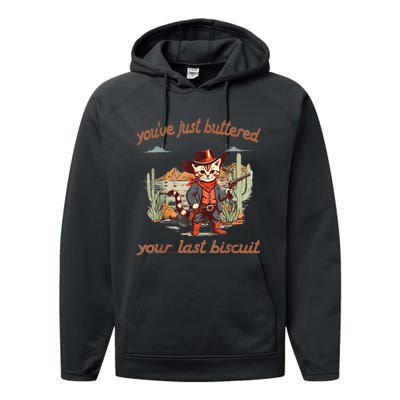 YouVe Just Buttered Your Last Biscuit Western Cat Cowboy Performance Fleece Hoodie