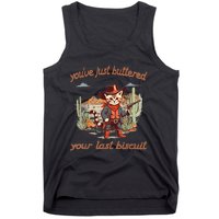 YouVe Just Buttered Your Last Biscuit Western Cat Cowboy Tank Top