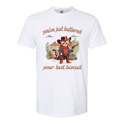 YouVe Just Buttered Your Last Biscuit Western Cat Cowboy Softstyle® CVC T-Shirt