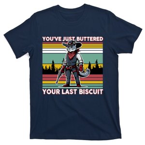 YouVe Just Buttered Your Last Biscuit Western Cowboy Cat T-Shirt