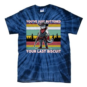 YouVe Just Buttered Your Last Biscuit Western Cowboy Cat Tie-Dye T-Shirt