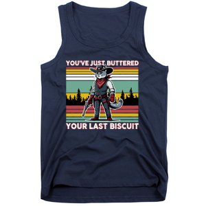 YouVe Just Buttered Your Last Biscuit Western Cowboy Cat Tank Top